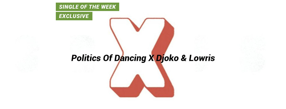 Politics Of Dancing/Djoko/Lowris - Politics Of Dancing X Djoko & Lowris (P.O.D CROSS)