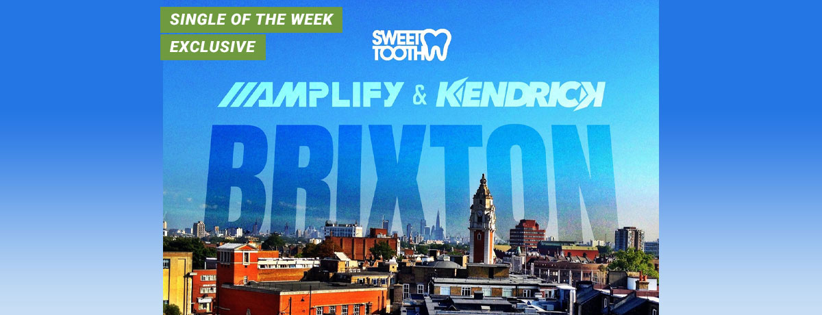 AMPLIFY/Kendrick - Brixton / Good Time (Sweet Tooth Recordings)