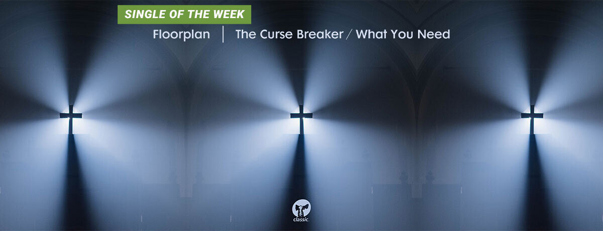 Floorplan - The Curse Breaker/What You Need (Classic)