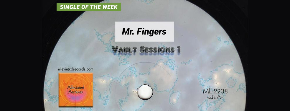 Mr. Fingers	Vault Sessions 1	Alleviated
