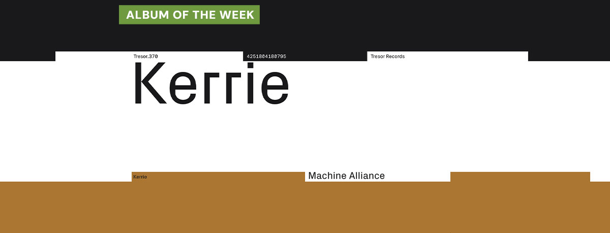 Kerrie - Machine Alliance (Tresor)
