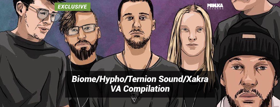 Biome/Hypho/Ternion Sound/Xakra	VA Compilation	Manuka
