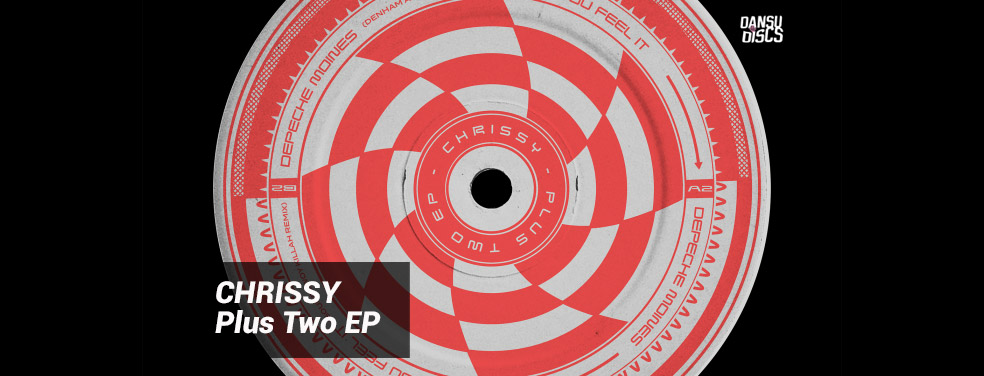 CHRISSY - Plus Two EP (Dansu Discs)