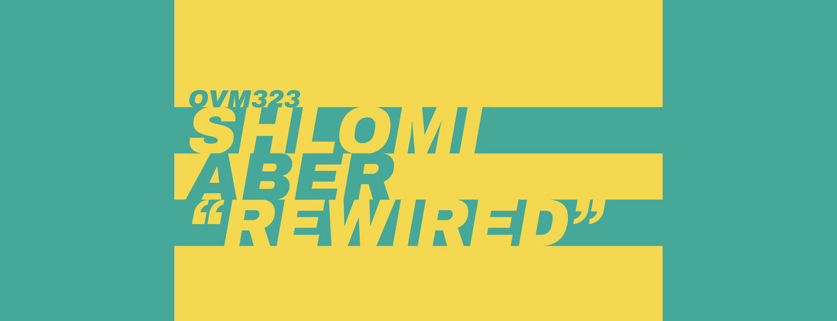 Shlomi Aber - Rewired (Ovum US)