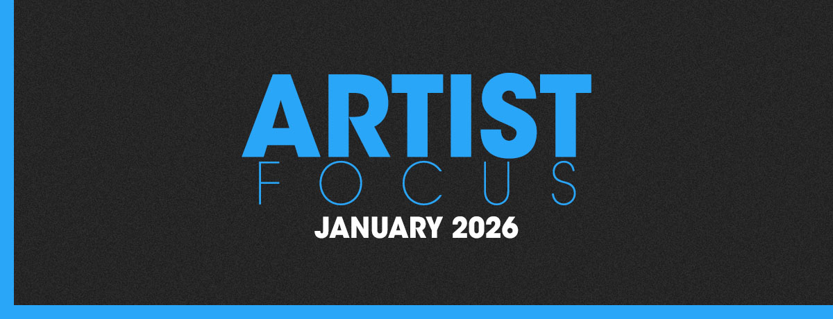 Artist Focus January 2026