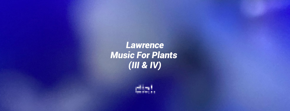 Lawrence - Music For Plants (III & IV) (Dial Germany)