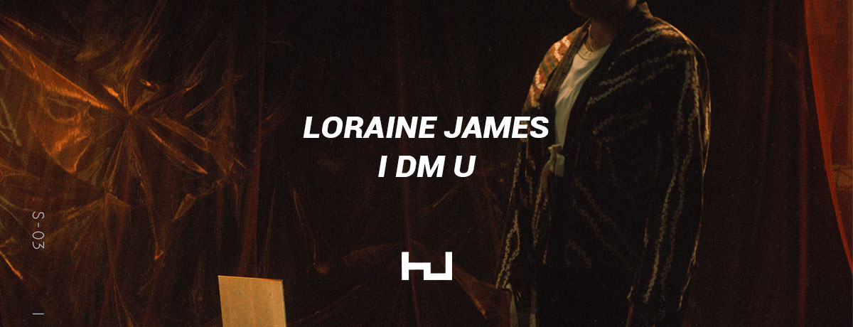 Loraine James - I DM U (Hyperdub)