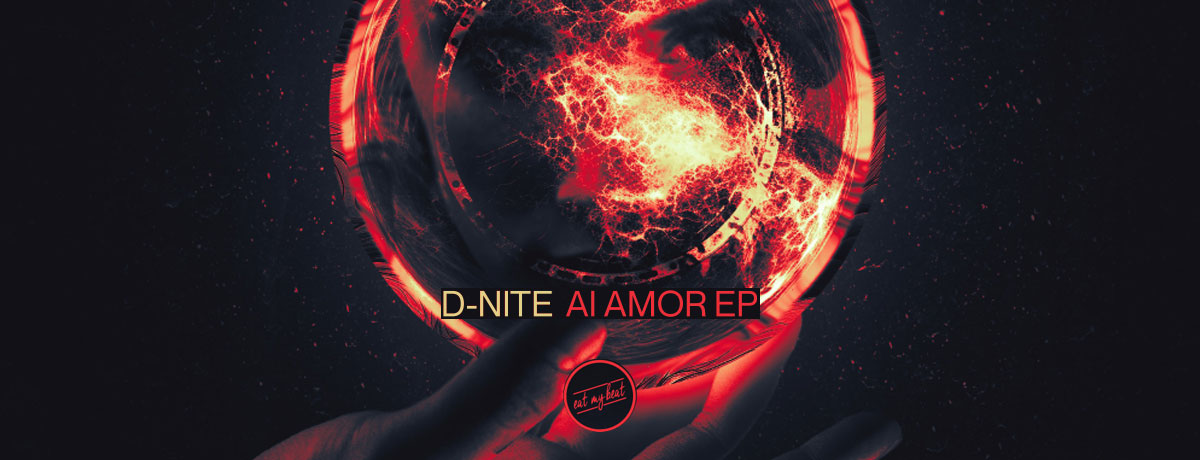 D-Nite - Ai Amor EP (eatmybeat)