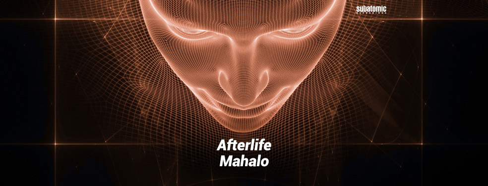 Afterlife - Mahalo (Subatomic)
