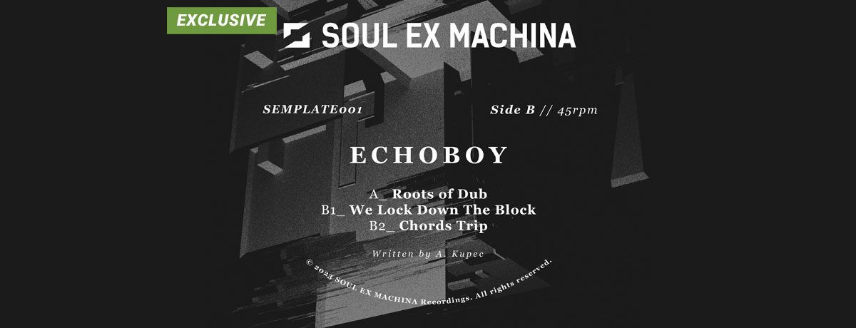 EchoBoy - Roots Of Dub (Soul Ex Machina)