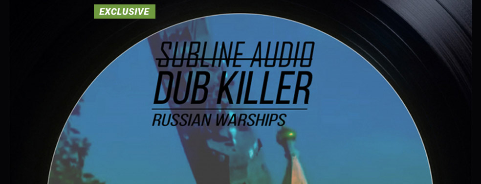 Dub Killer - Russian Warships (Subline Audio)
