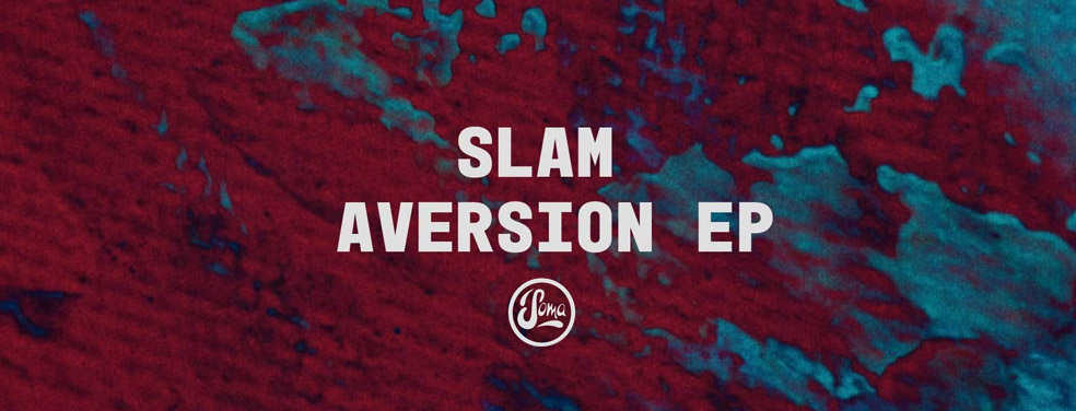 Slam - Aversion EP (Soma)