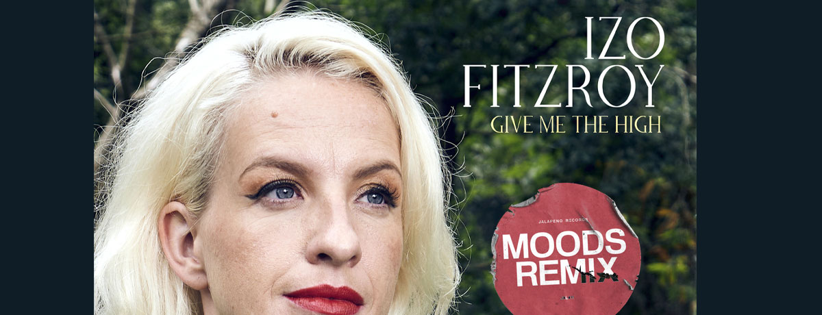 Izo FitzRoy - Give Me The High (Moods Remix) (Jalapeno)