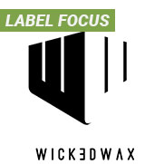 Label Focus: Wicked Wax