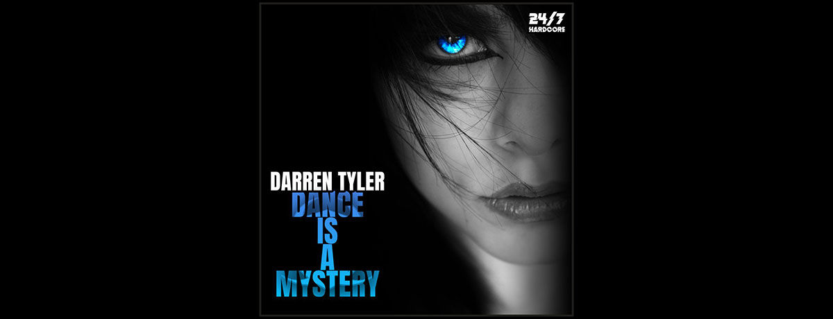 Darren Tyler - Dance Is A Mystery (24/7 Hardcore)