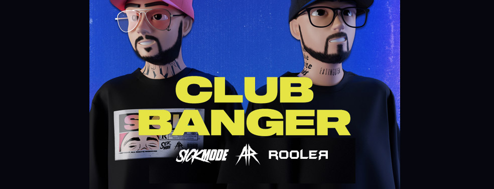 Sickmode/Rooler - CLUB BANGER (Aggressive)