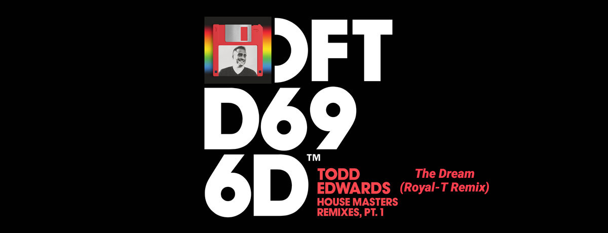 Todd Edwards - The Dream (Royal-T Remix) (Defected)