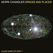 Kerri Chandler - Spaces and Places Album Sampler 1 (Kaoz Theory)
