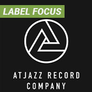 Label Focus: Atjazz Record Company