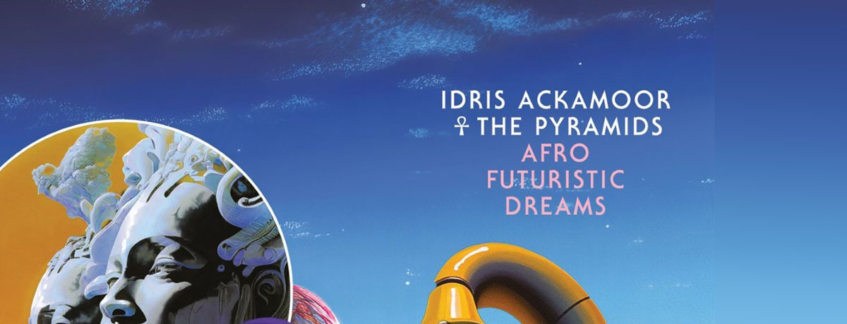 Idris Ackamoor/the Pyramids - Afro Futuristic Dreams (Strut)