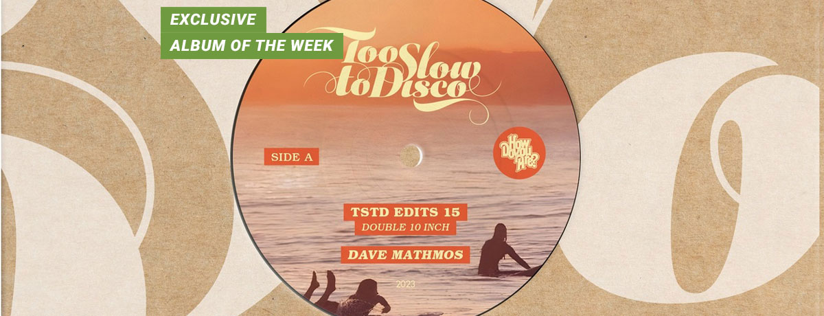 Dave Mathmos - Too Slow To Disco Edits 15: Dave Mathmos (How Do You Are?/Too Slow To Disco)