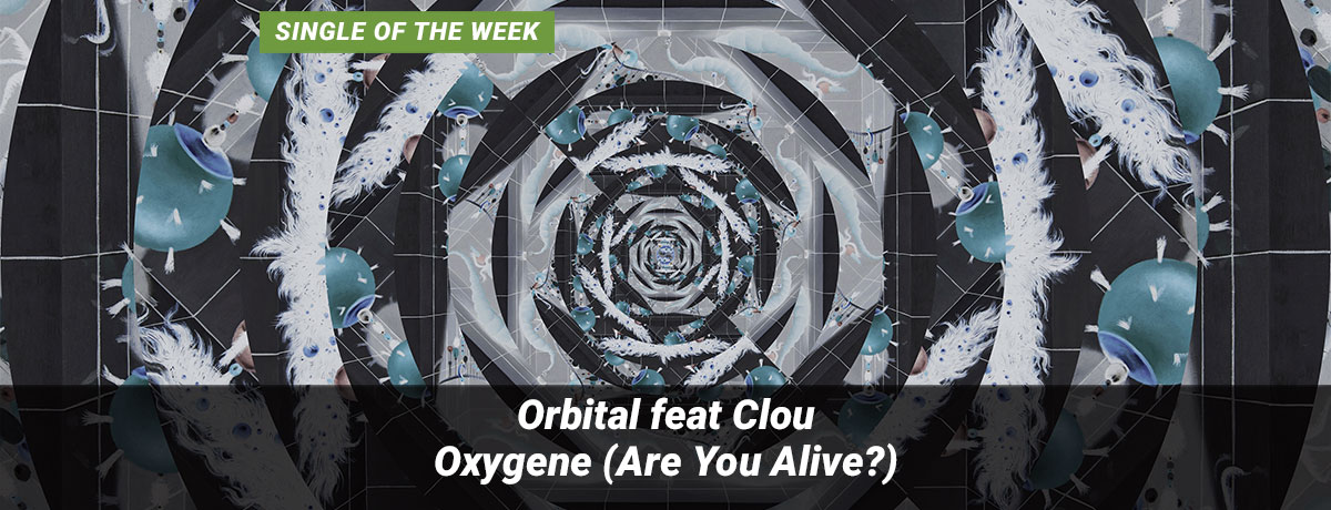 Orbital feat Clou - Oxygene (Are You Alive?) (London)