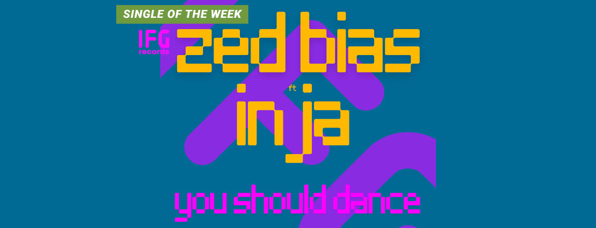 Zed Bias feat Inja - You Should Dance (IFG)
