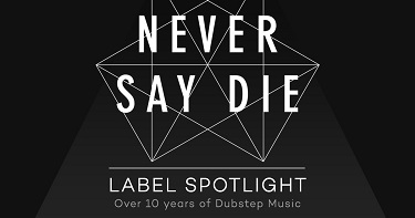 Label Spotlight: Never Say Die