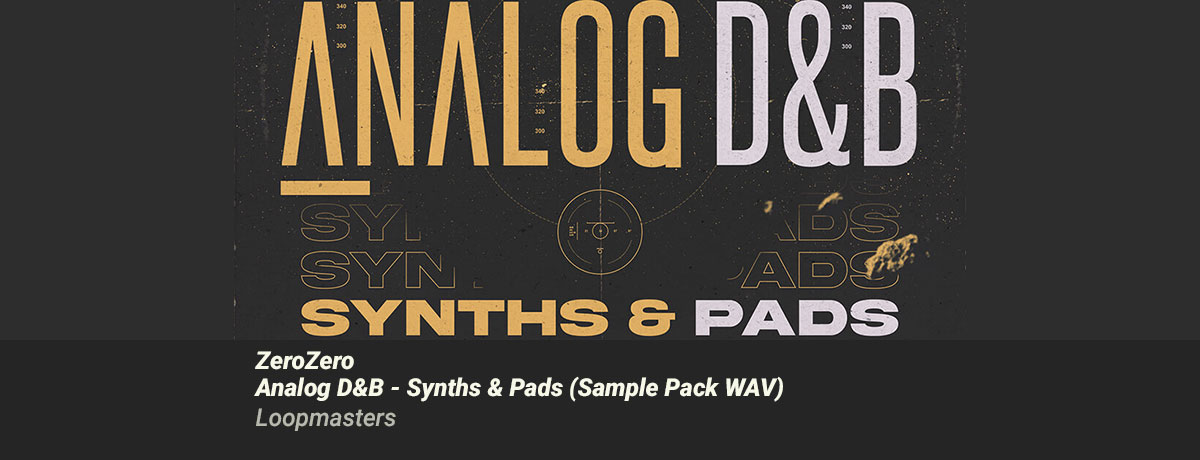ZeroZero - Analog D&B - Synths & Pads (Sample Pack WAV) [Loopmasters]