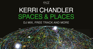 Kerri Chandler - Spaces & Places Album Takeover